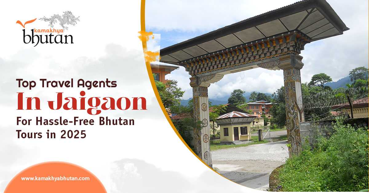 Top Travel Agents in Jaigaon for Hassle-Free Bhutan Tours in 2025